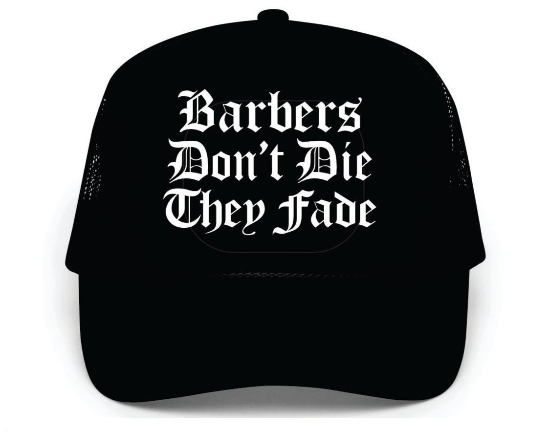 Barbers don't die trucker