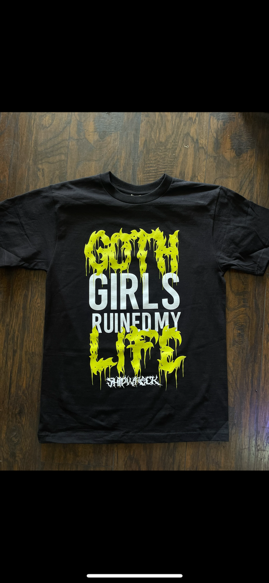 Goth Girls Ruined My Life T-shirt