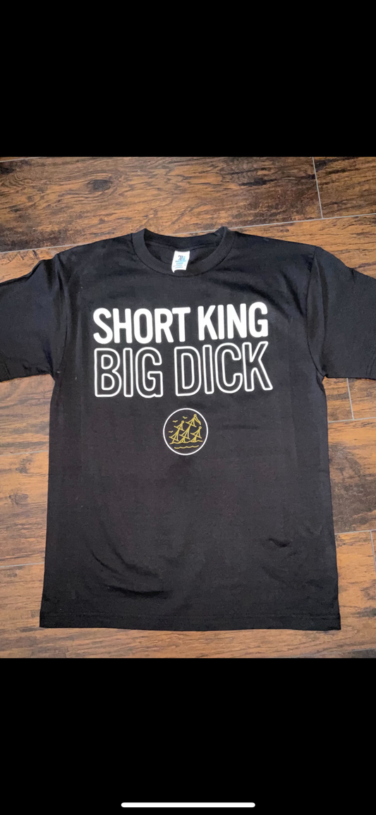 Short King Big Dick T-Shirt